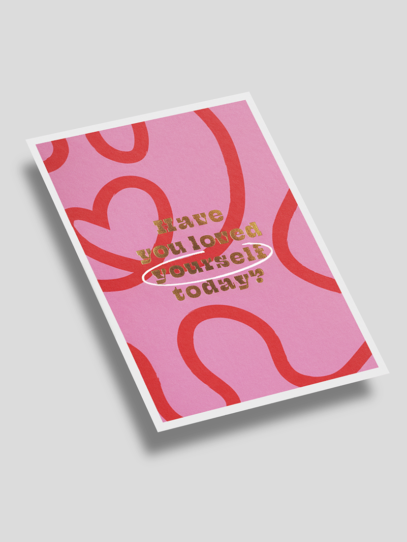 Karte Have you loved yourself today?